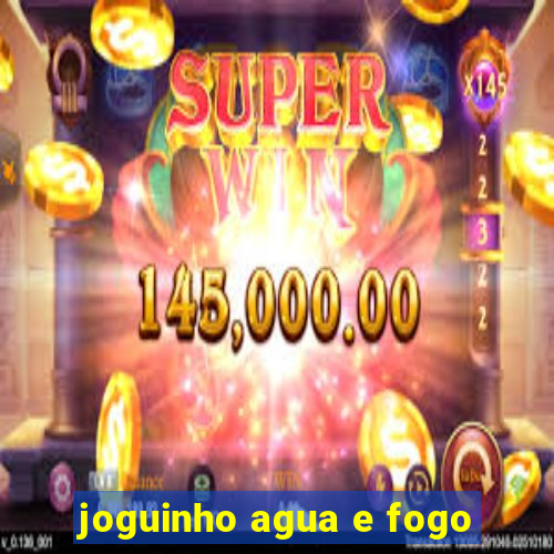 joguinho agua e fogo